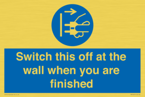 Switch this off at the wall when you are finished